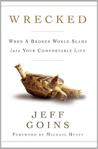 Wrecked: When a Broken World Slams into Your Comfortable Life