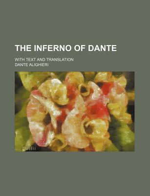 The Inferno of Dante; With Text and Translation