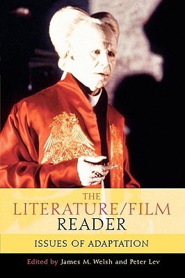 The Literature/Film Reader: Issues of Adaptation (Paperback)