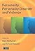 Personality, Personality Disorder and Violence: An Evidence Based Approach