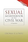 Sexual Misbehavior in the Civil War by Thomas P. Lowry