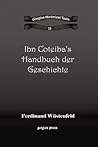 Ibn Coteiba's Handbuch Der Geschichte/ Ibn Coteiba's Handbook of History (Gorgias Historical Texts)