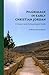 Pilgrimage in Early Christian Jordan: A Literary and Archaeological Guide