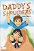 Daddy's Shoulders by Laura    Abbott
