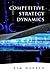 Competitive Strategy Dynamics