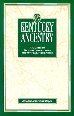 Kentucky Ancestry: A Guide to Genealogical and Historical Research (Paperback)
