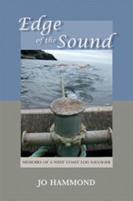 Edge of the Sound: Memoirs of a West Coast Log Salvager (Paperback)
