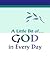A Little Bit of...God in Every Day (A Little Bit of Series)