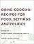 Doing-Cooking: Recipes for Food, Settings and Politics (Surface Tension Supplement)
