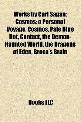 Works by Carl Sagan (Study Guide): Cosmos: A Personal Voyage, Pale Blue Dot, Contact, the Demon-Haunted World, the Dragons of Eden