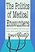 The Politics of Medical Enc...