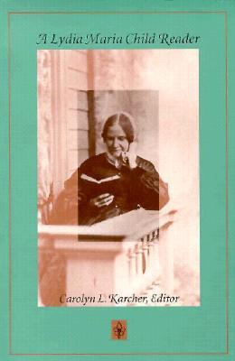 A Lydia Maria Child Reader (New Americanists)