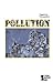 Pollution (Opposing Viewpoints)
