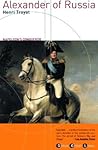 Alexander of Russia: Napoleon's Conqueror (Grove Great Lives Series) Alexander of Russia: Napoleon's Conqueror (Grove Great Lives Series)