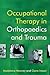 Occupational Therapy in Orthopaedics and Trauma