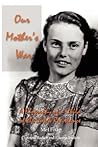 Our Mother's War: A Biography of a Child of the Dutch Resistance