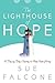 The Lighthouse of Hope by Sue Falcone