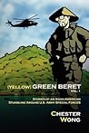Yellow Green Beret Vol. I: Stories of an Asian-American Stumbling Around U.S. Army Special Forces