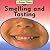 Smelling And Tasting (I Know That!)