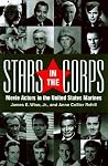 Stars in the Corps: Movie Actors in the United States Marines Stars in the Corps: Movie Actors in the United States Marines