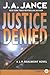 Justice Denied (J.P. Beaumont, #18)