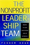 The Nonprofit Leadership Team: Building the Board-Executive Director Partnership (Jossey-Bass Leadership Series) The Nonprofit Leadership Team: Building the Board-Executive Director Partnership (Jossey-Bass Leadership Series)