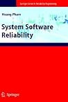 System Software Reliability (Springer Series in Reliability Engineering)