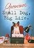 Small Dog, Big Life: Memoir...