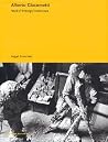 Alberto Giacometti: Works, Writings, Interviews Alberto Giacometti: Works, Writings, Interviews