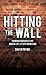 Hitting the Wall by David  Payne