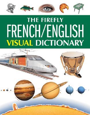 The Firefly French/English Visual Dictionary (Hardcover)