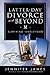 Latter-Day Divorce and Beyond by Jennifer James