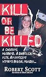 Kill or Be Killed by Robert    Scott