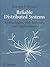 Reliable Distributed Systems: Technologies, Web Services, and Applications
