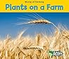 Plants on a Farm (World of Farming)