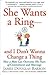 She Wants a Ring--and I Don...