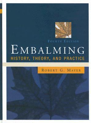 Embalming: History, Theory, and Practice
