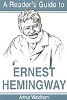 A Reader's Guide to Ernest Hemingway (Reader's Guides) A Reader's Guide to Ernest Hemingway (Reader's Guides)