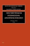 Advances in International Marketing, Volume 12: New Directions in International Advertising Research