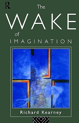 The Wake of Imagination: Toward a Postmodern Culture (Paperback)