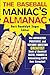 The Baseball Maniac's Almanac (Baseball Maniac's Almanac: Absolutely, Positively & Without)
