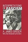 Interpretations of Fascism Interpretations of Fascism