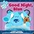 Good Night, Blue by Angela C. Santomero