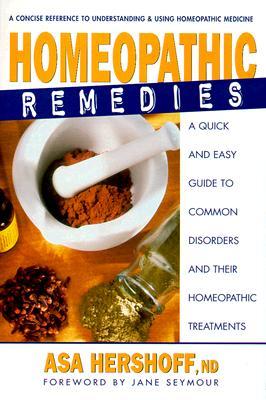 Homeopathic Remedies: A Quick and Easy Guide to Common Disorders and Their Homeopathic Treatments (Paperback)