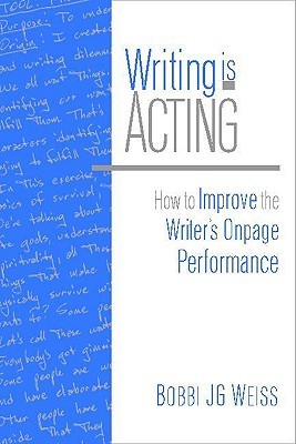 Writing Is Acting: How to Improve the Writer's Onpage Performance (Paperback)