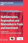 Multilateralism, Regionalism and Bilateralism in Trade and Investment: 2006 World Report on Regional Integration (United Nations University Series on Regionalism, 1)