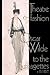 Theatre and Fashion: Oscar Wilde to the Suffragettes (Volume 0)