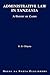 Administrative Law in Tanzania. A Digest of Cases by B.D. Chipeta