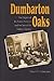 Dumbarton Oaks: The Origins of the United Nations and the Search for Postwar Security
