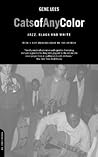 Cats Of Any Color: Jazz, Black And White